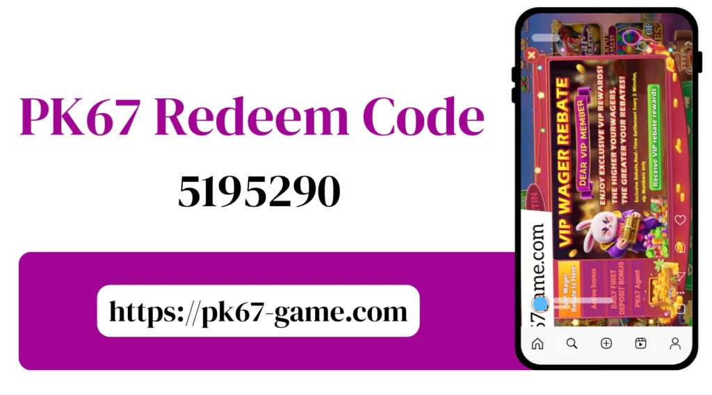 PK67 Redeem Code